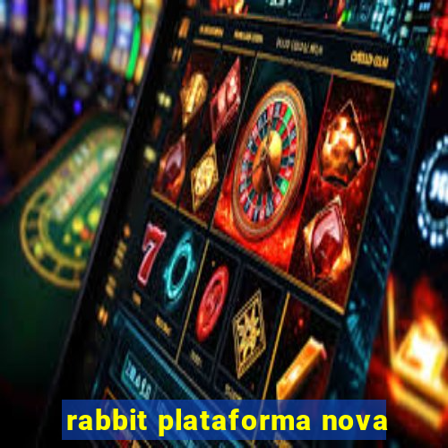 rabbit plataforma nova